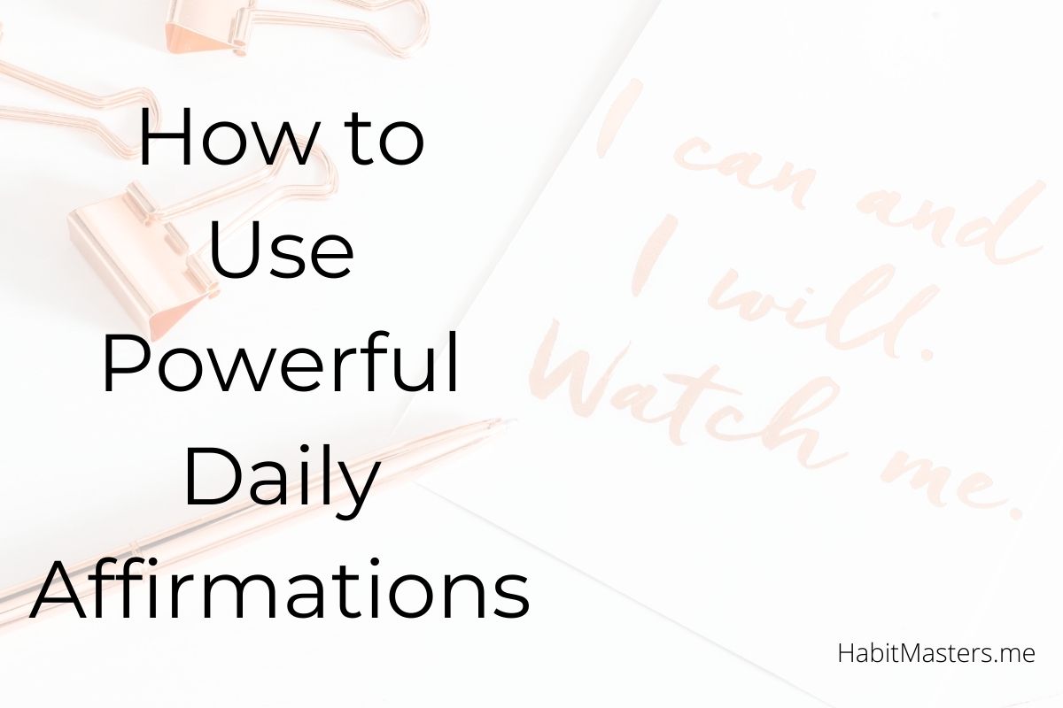 How to Use Powerful Daily Affirmation - Blog